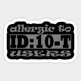 allergic to idiot users Sticker